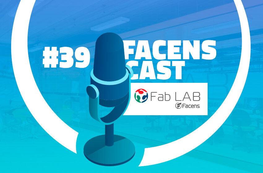  Conhecendo os Centros de Inovação Facens: Fab Lab!
