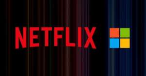 Parceria que mexe com o mercado: Netflix e Microsoft